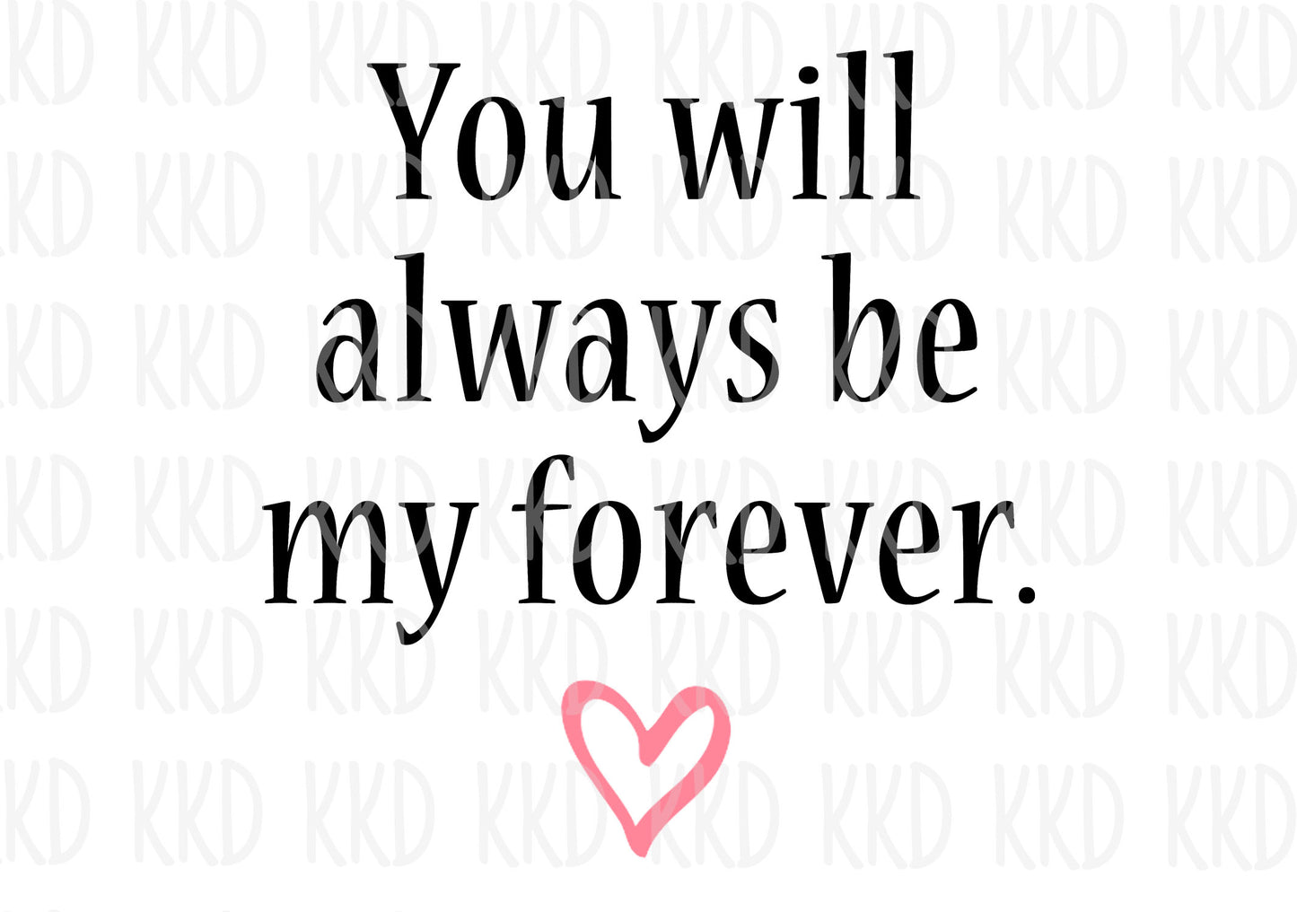 Always Be My Forever - Digital Files