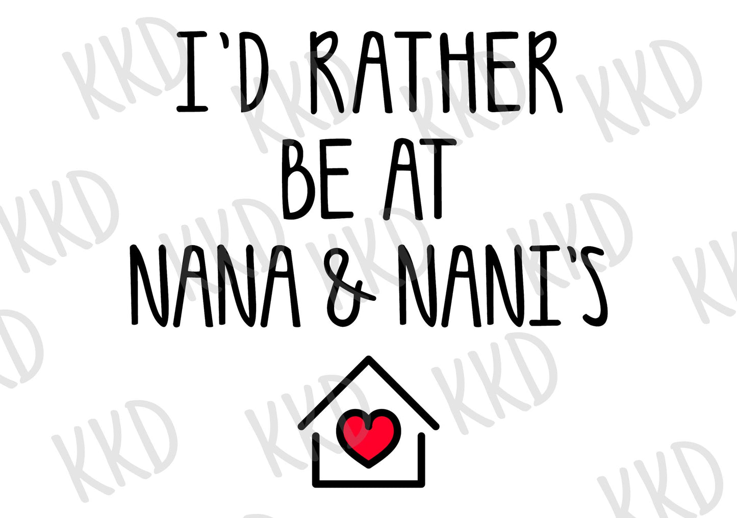 Rather Be At Nana and Nani's House - Digital Files