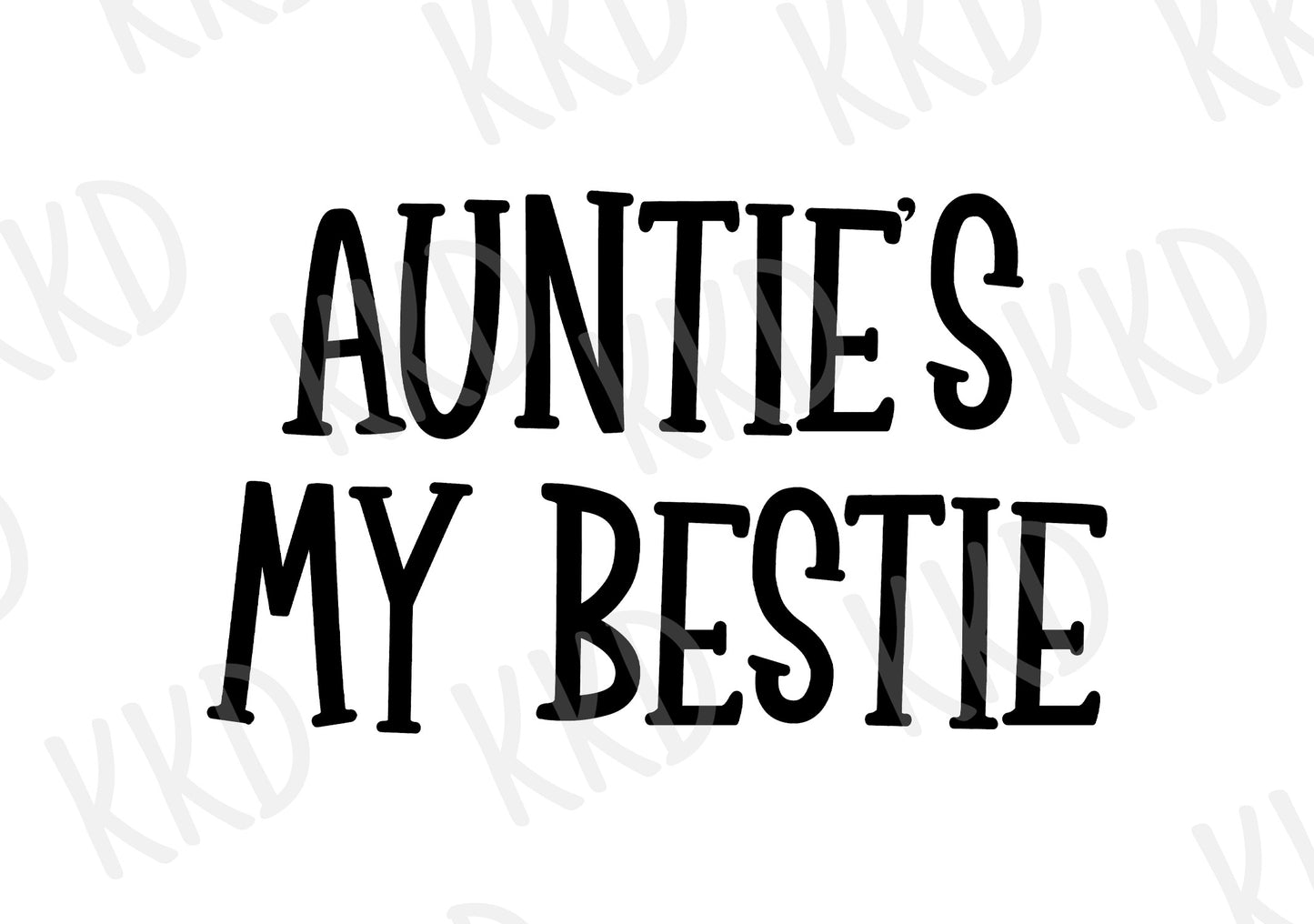 Auntie's My Bestie - Digital Files