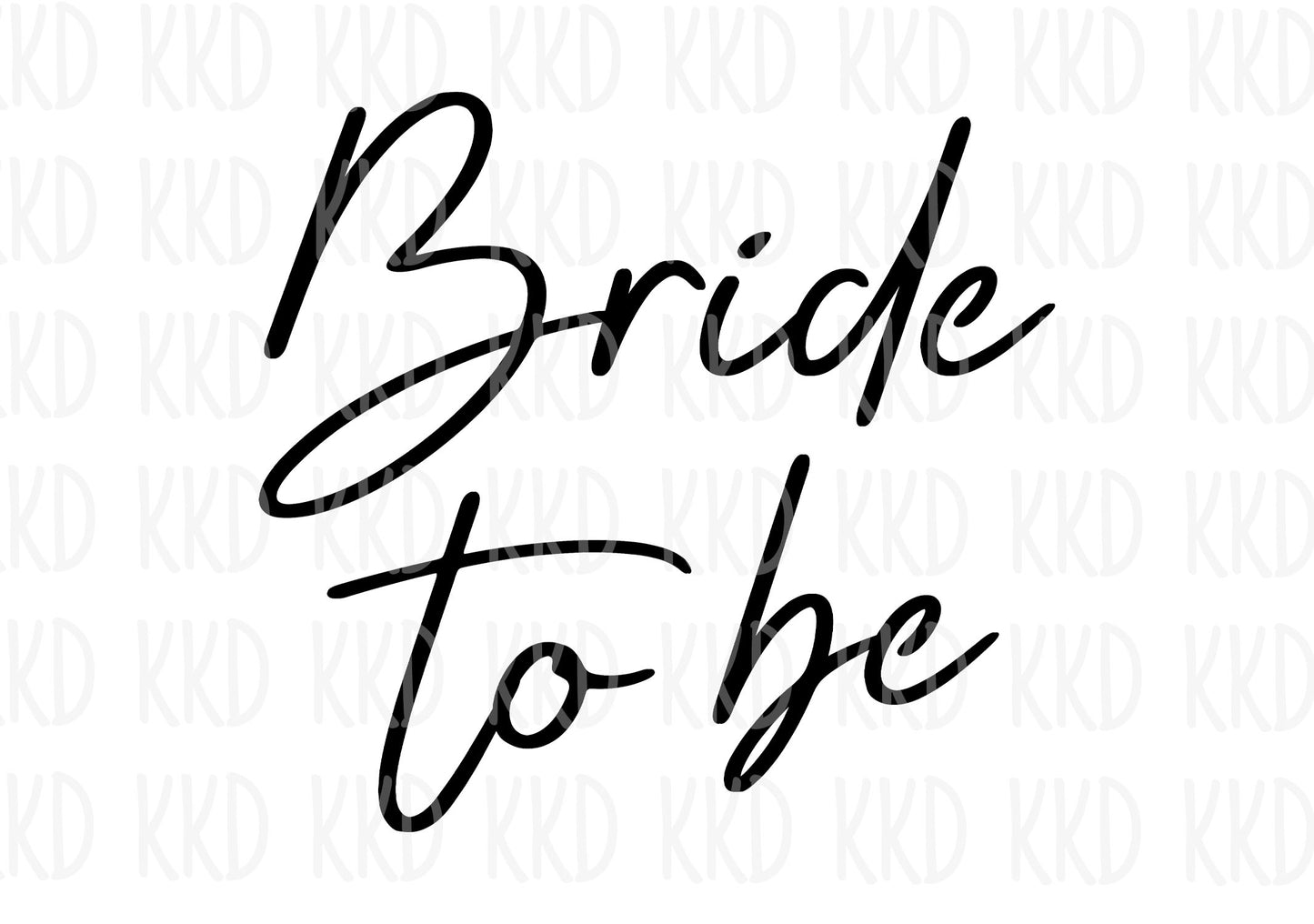 Bride To Be - Digital Files