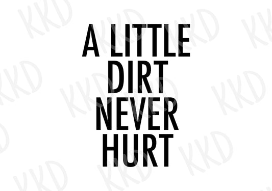 A Little Dirt Never Hurt - Digital Files