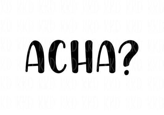 Acha? - Digital Files