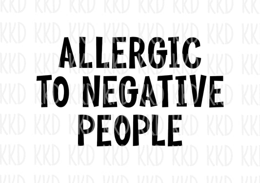 Allergic To Negative People - Digital Files