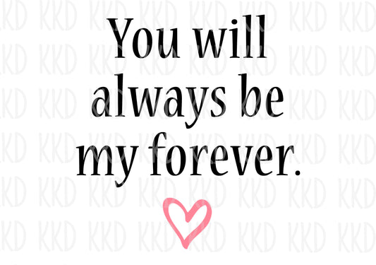 Always Be My Forever - Digital Files