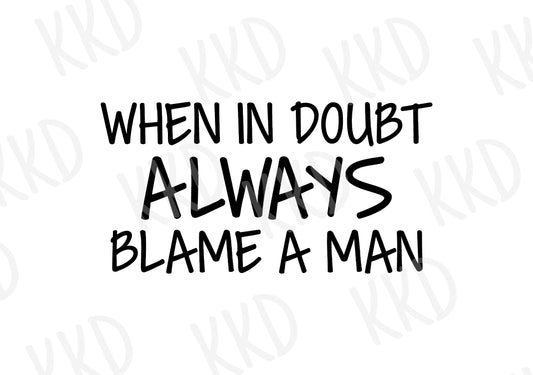 Always Blame a Man - Digital Files