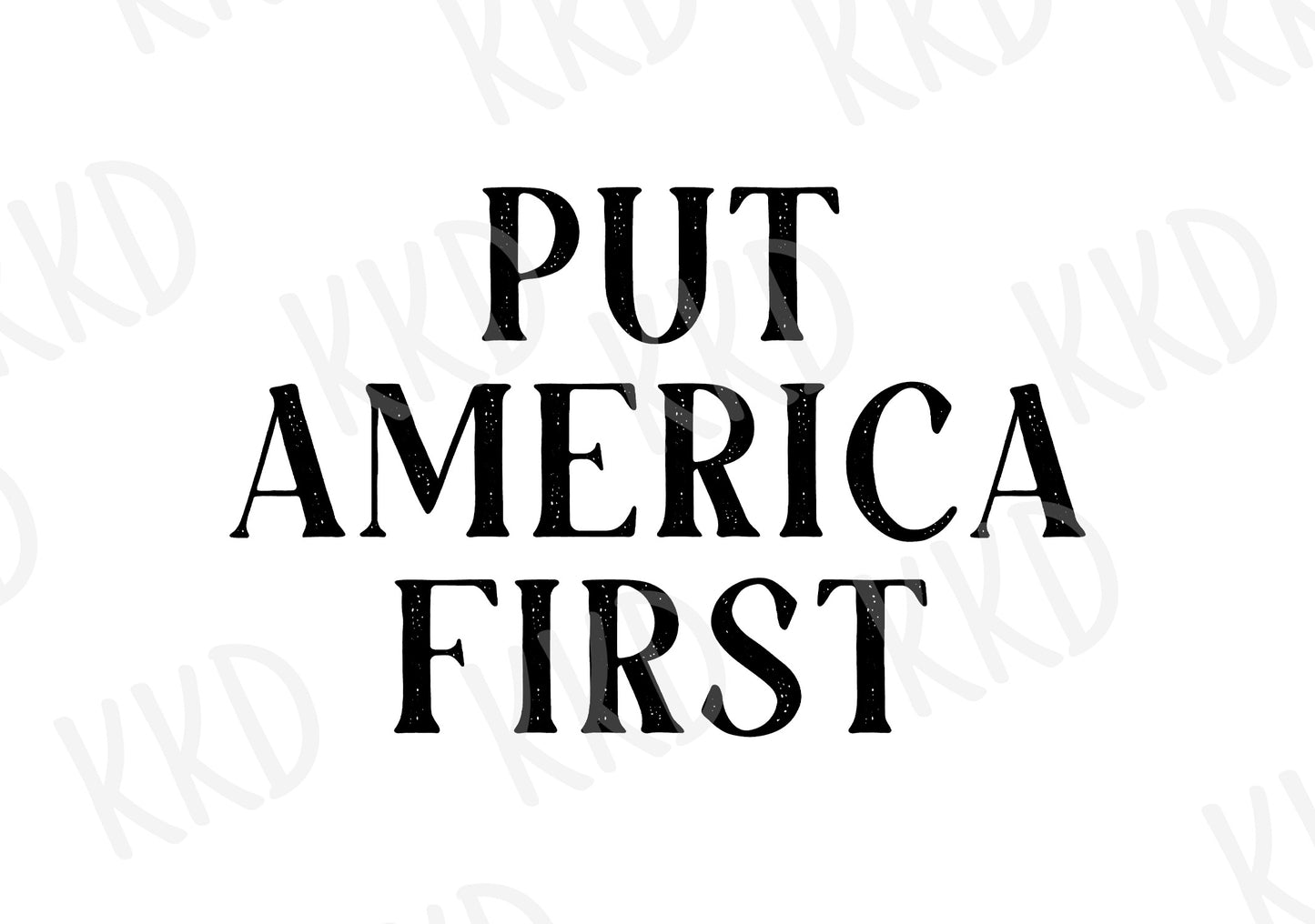 Put America First - Digital Files