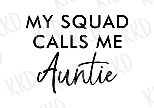 My Squad Calls Me Auntie - Digital Files