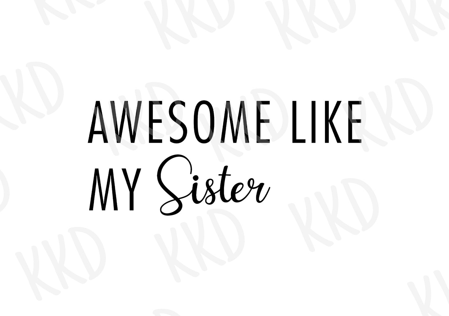 Awesome Like My Sister - Digital Files