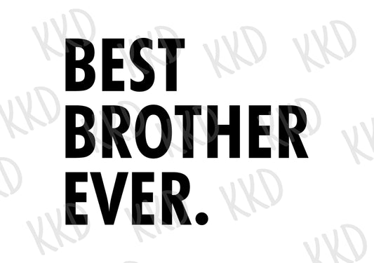 Best Brother Ever - Digital Files