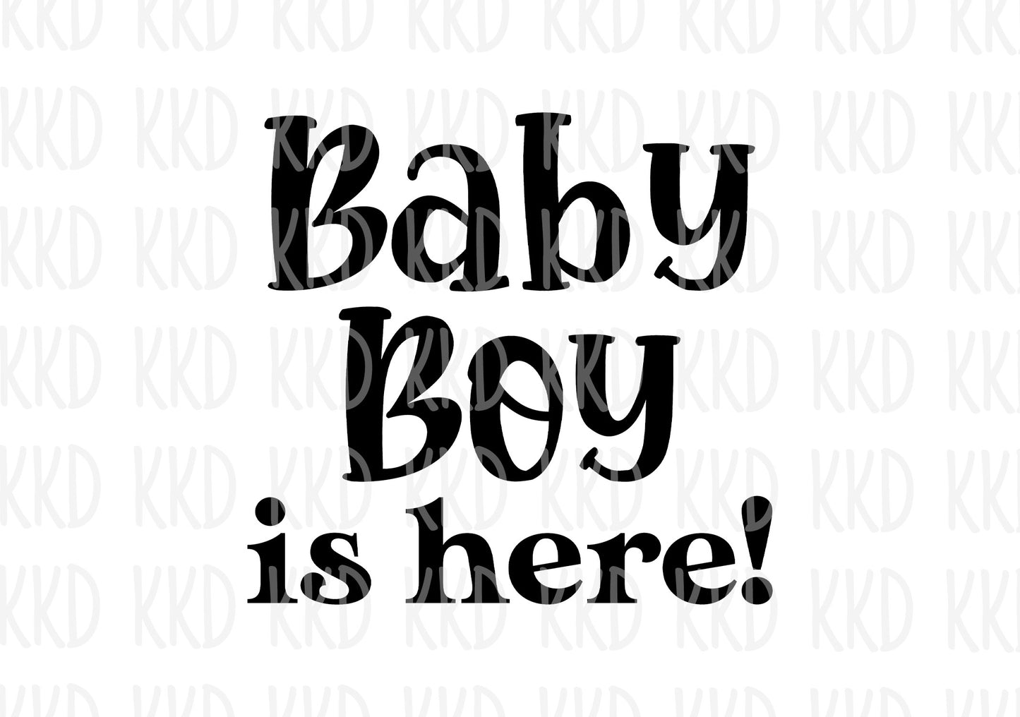 Baby Boy is Here - Digital Files