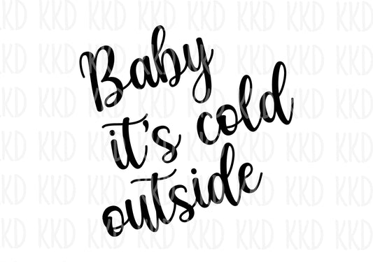 Baby It's Cold Outside - Digital Files