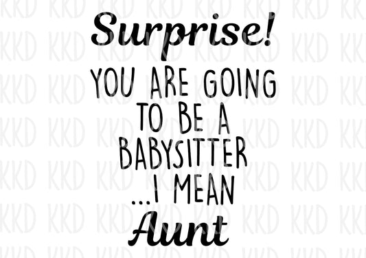 Surprise...You Are Going To Be An Aunt - Digital Files