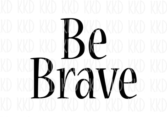 Be Brave - Digital Files