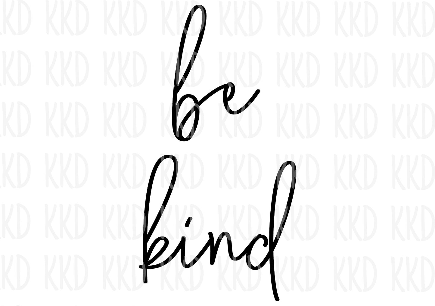 Be Kind - Digital Files