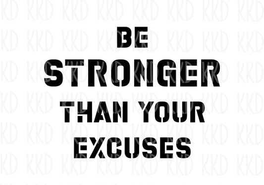 Be Stronger Than Your Excuses - Digital Files