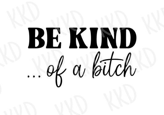 Be Kind...of a Bitch - Digital Files