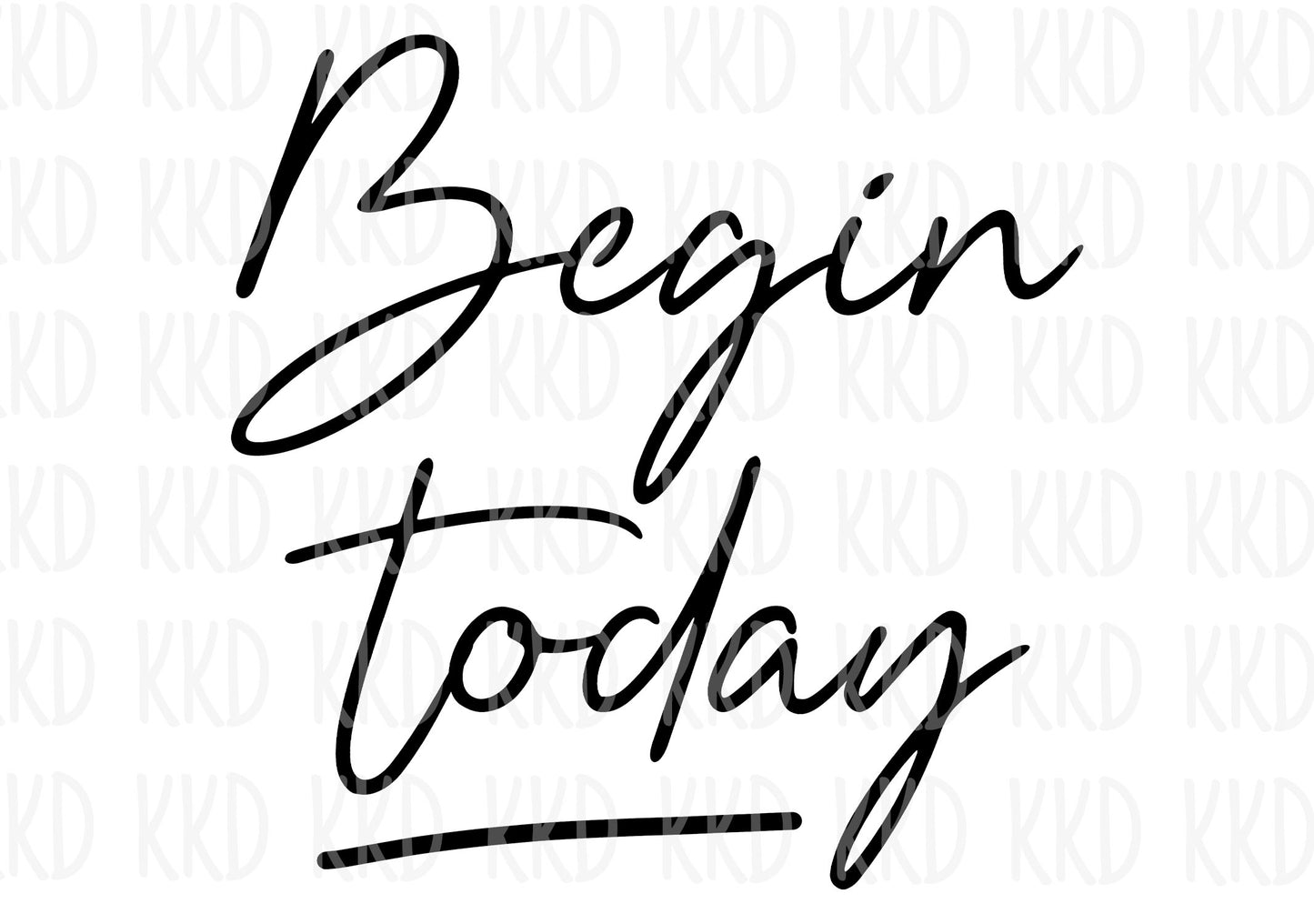 Begin Today - Digital Files