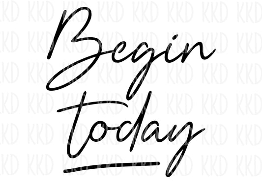 Begin Today - Digital Files