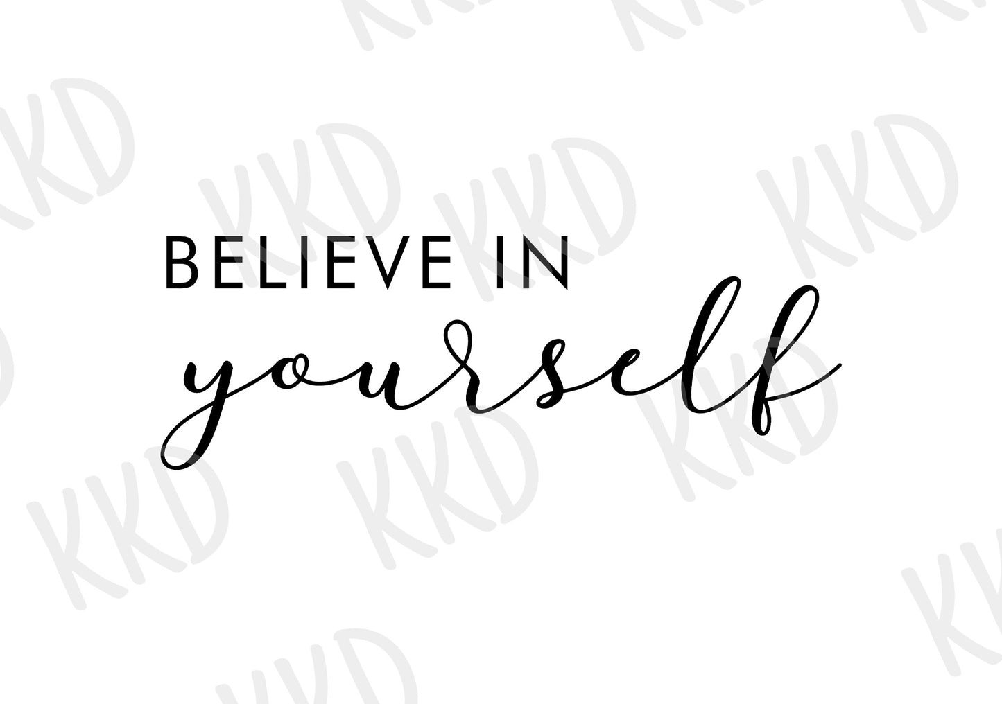 Believe in Yourself - Digital Files