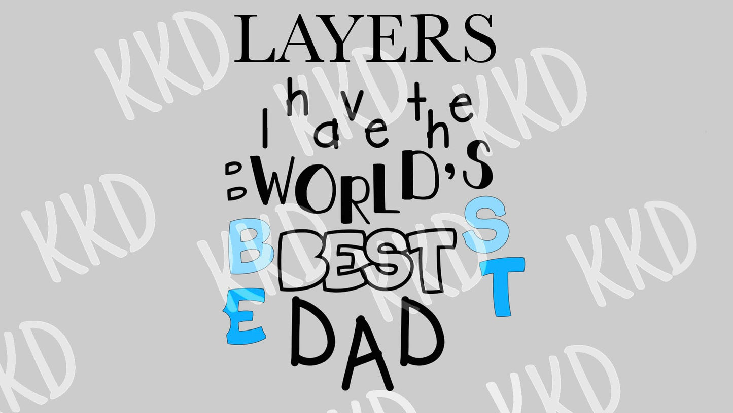 I Have The World's Best Dad - Digital Files