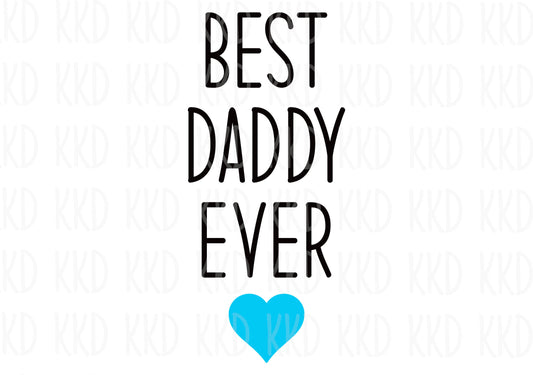 Best Daddy Ever - Digital Files