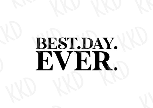 Best Day Ever - Digital Files