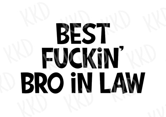 Best Fuckin' Bro In Law - Digital Files