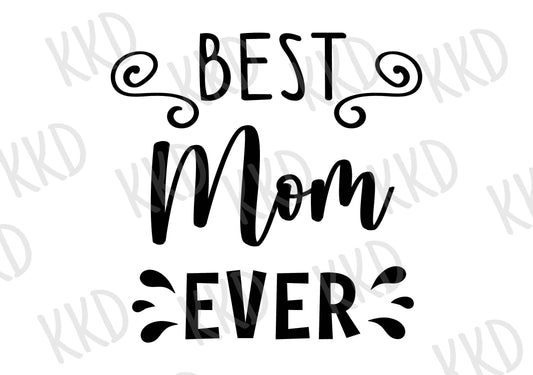 Best Mom Ever - Digital Files