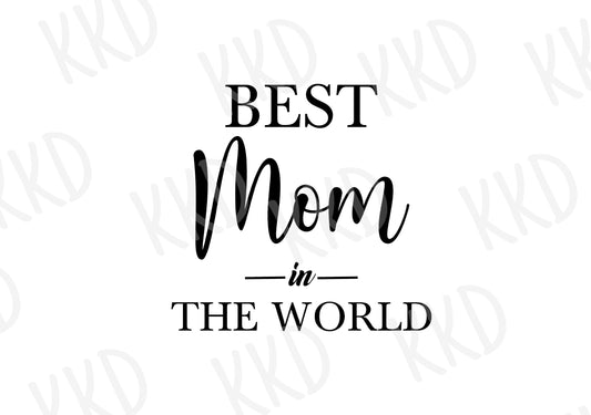 Best Mom In The World - Digital Files
