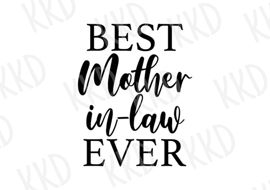 Best Mother-in-Law Ever - Digital Files