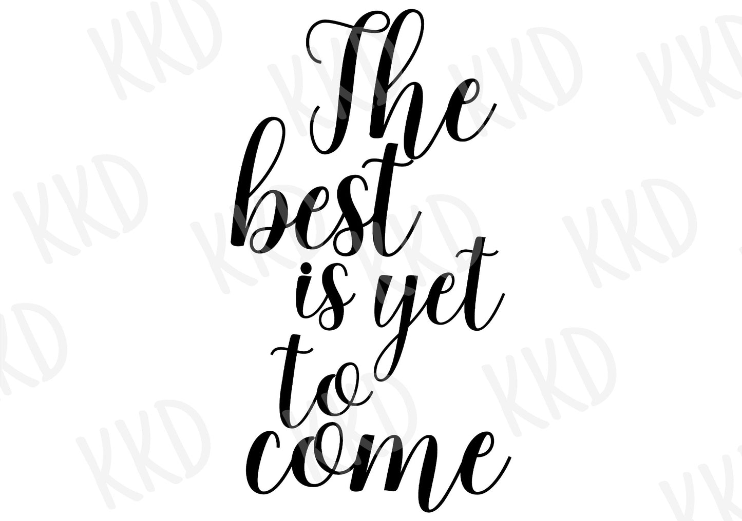 The Best is Yet to Come - Digital Files