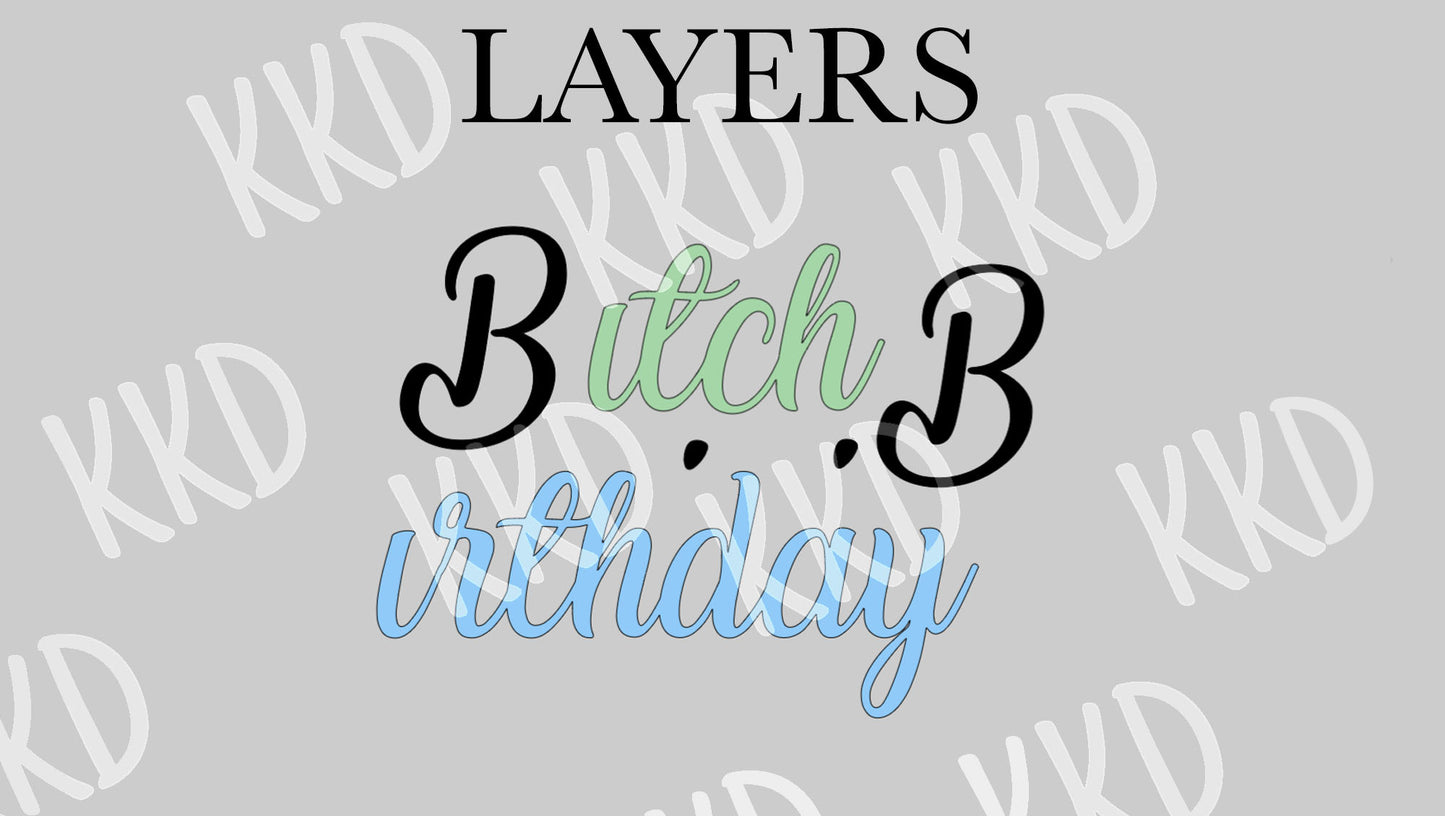 Birthday Bitch - Digital Files