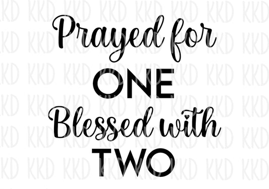 Prayed for One, Blessed with Two - Digital Files