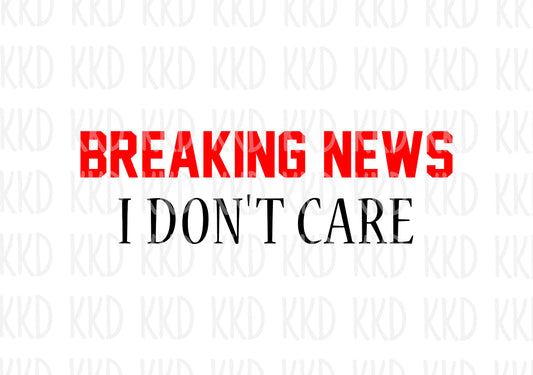 Breaking News: I Don't Care - Digital Files