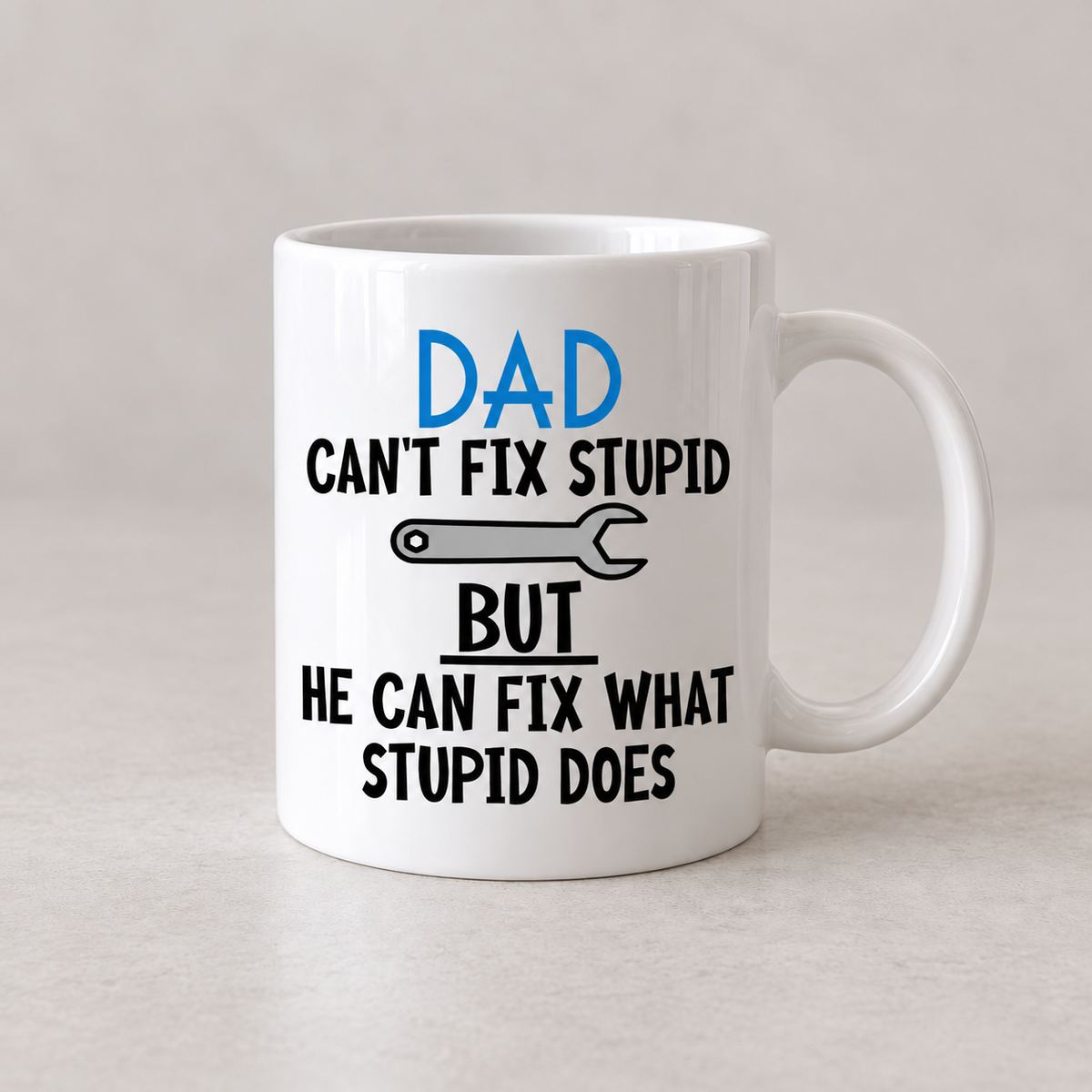 Dad Can't Fix Stupid Mug