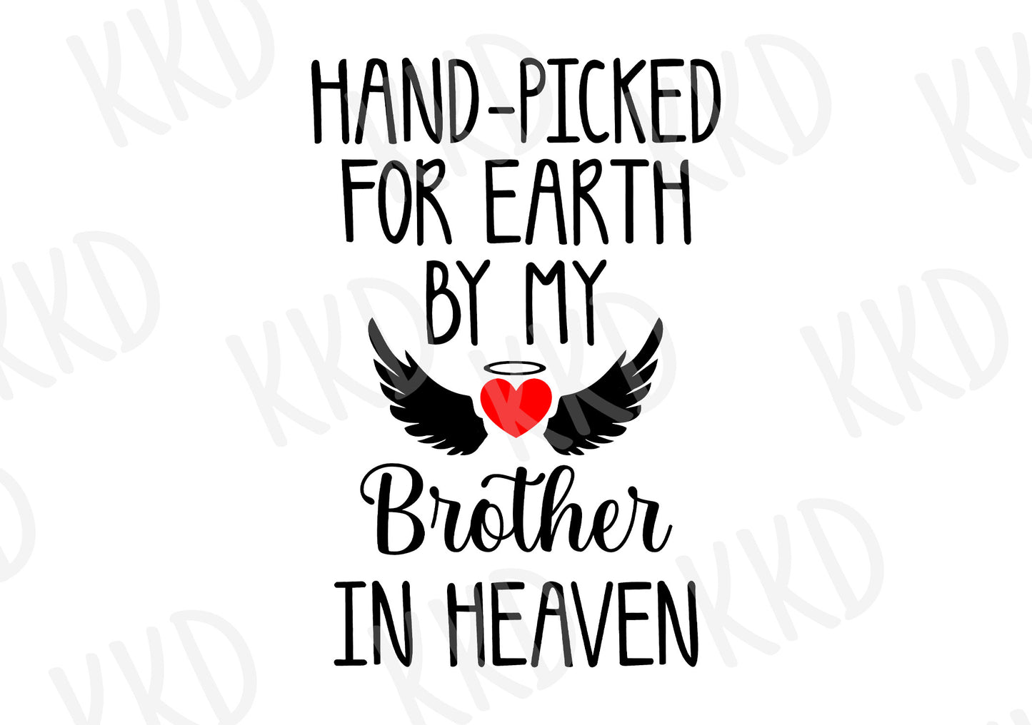Hand-Picked for Earth By My Brother in Heaven - Digital Files