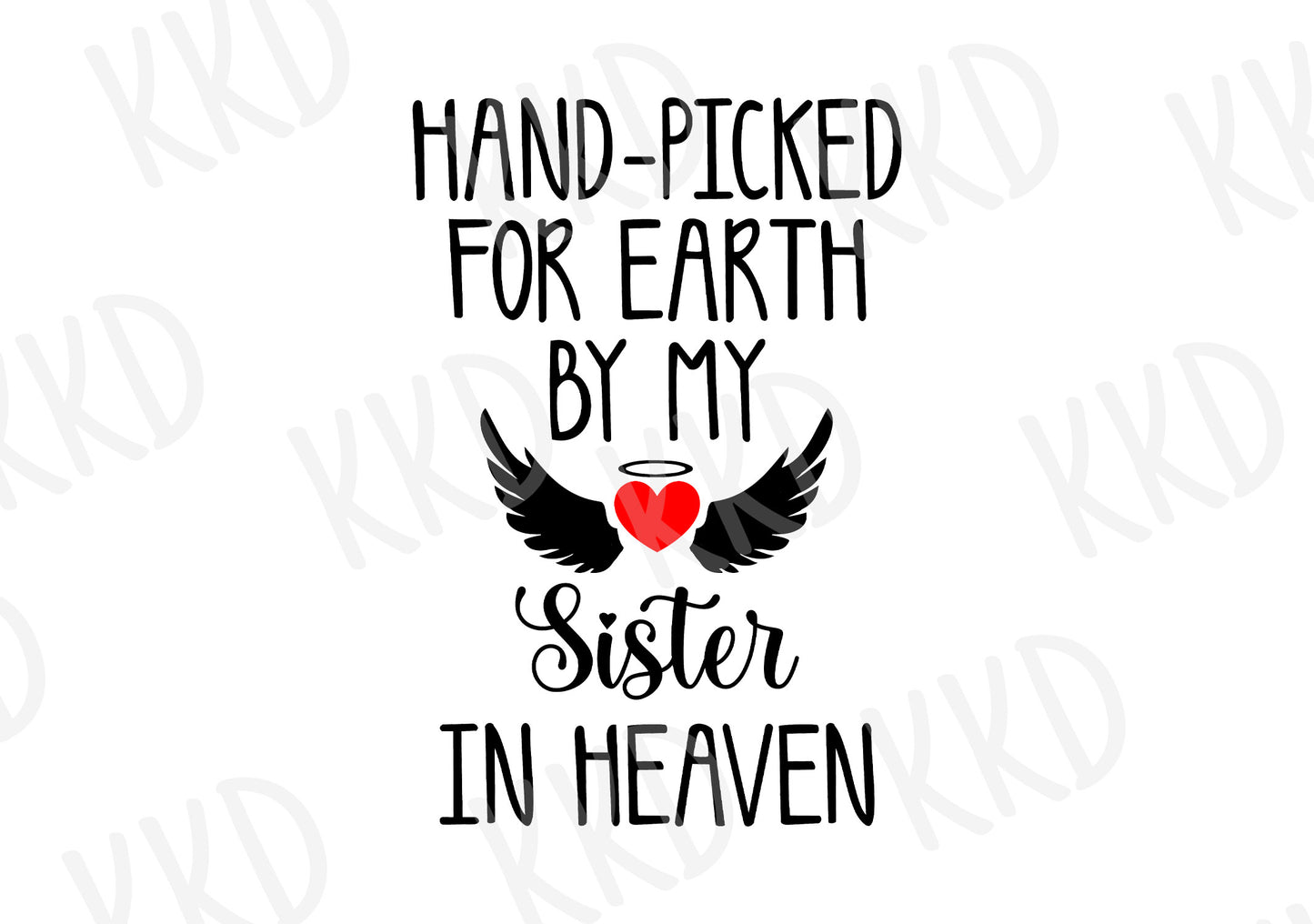 Hand-Picked for Earth By My Sister in Heaven - Digital Files