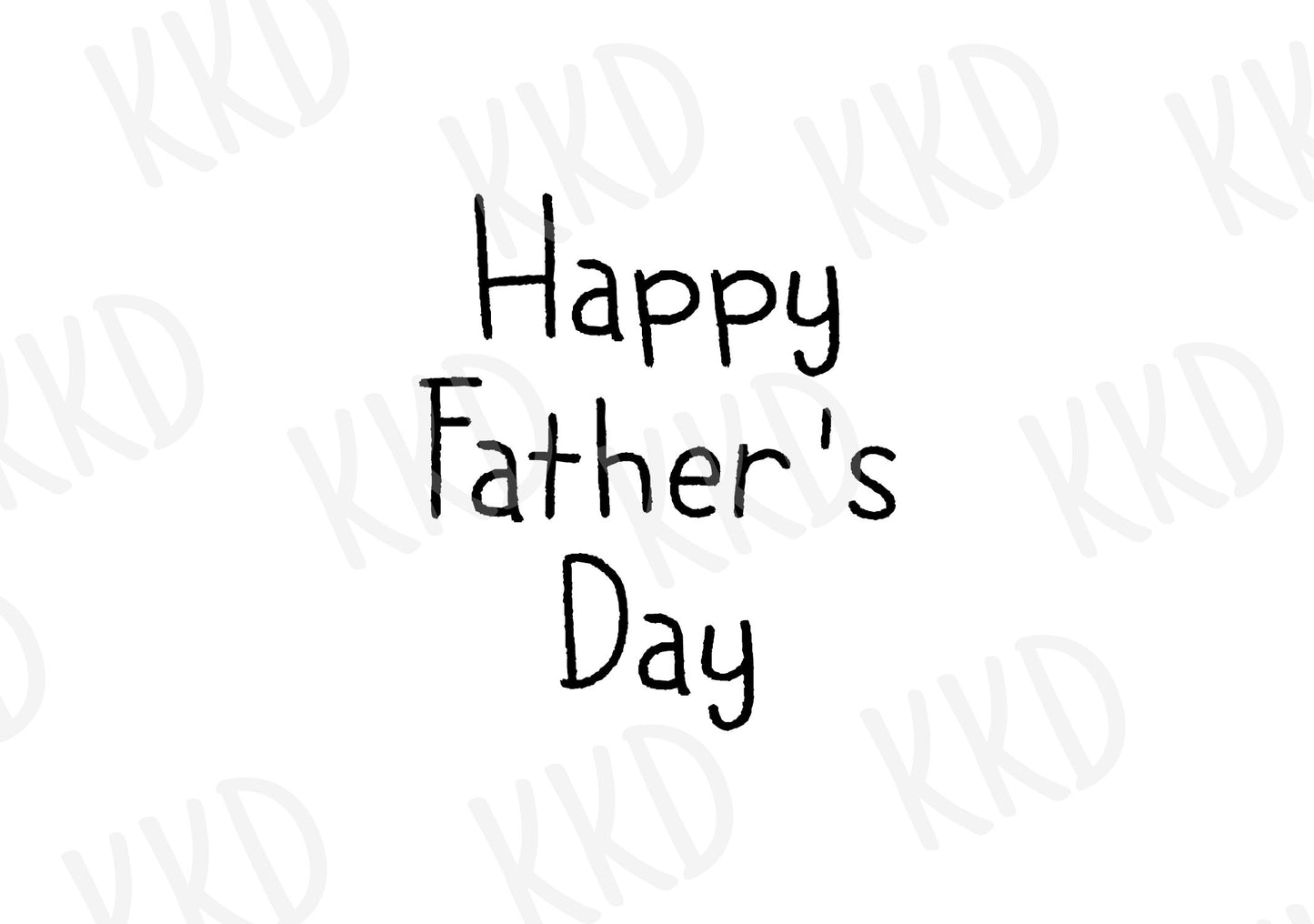 Happy Father's Day - Digital Files