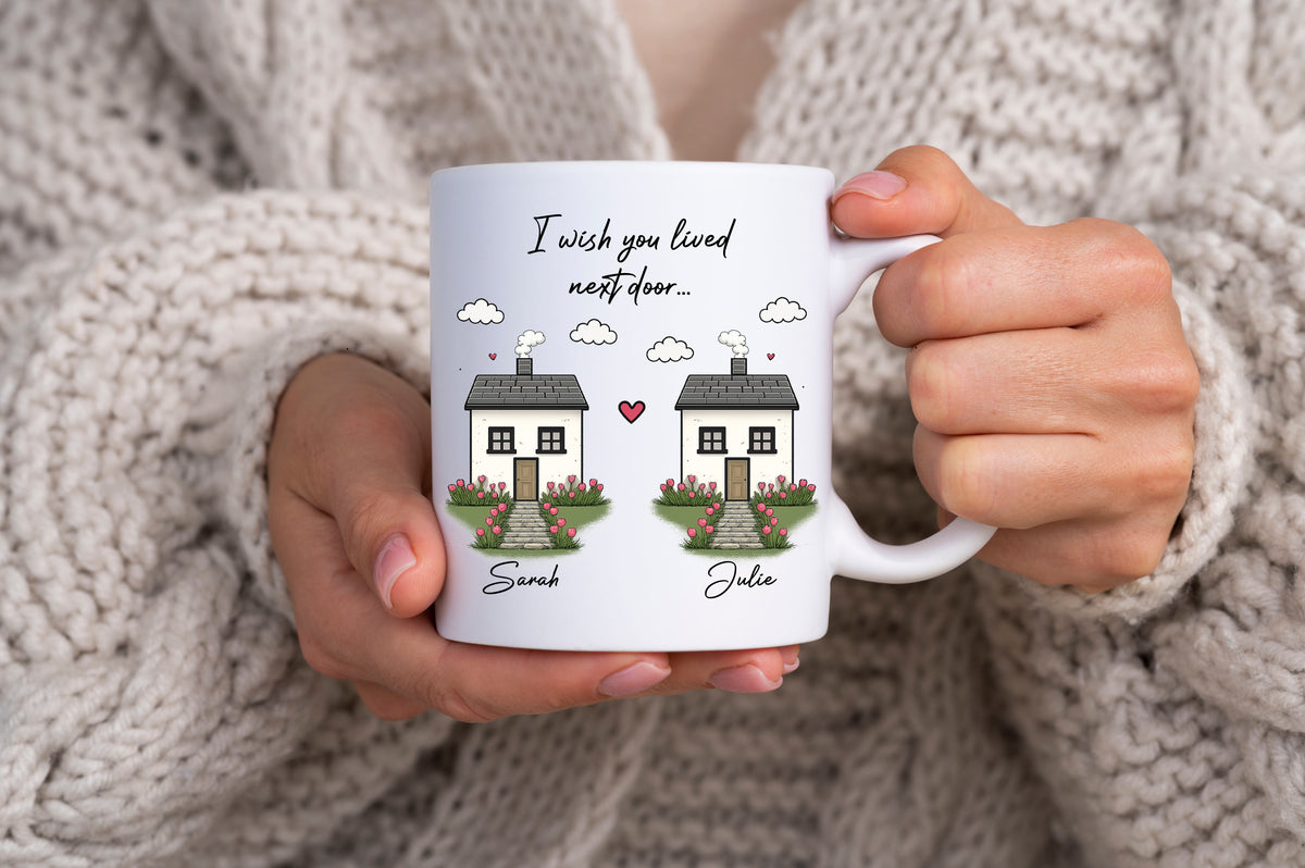 I Wish You Lived Next Door Mug