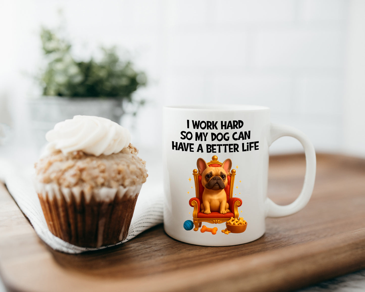 I Work Hard For My Dog Mug