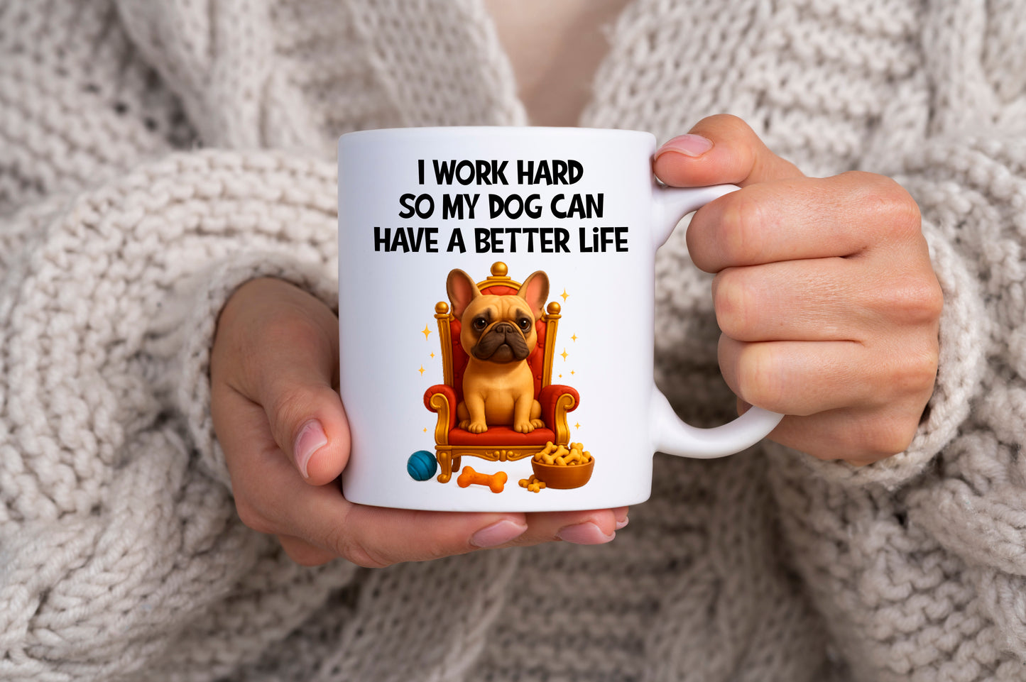 I Work Hard For My Dog Mug