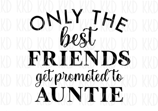 Friend Promoted To Auntie - Digital Files