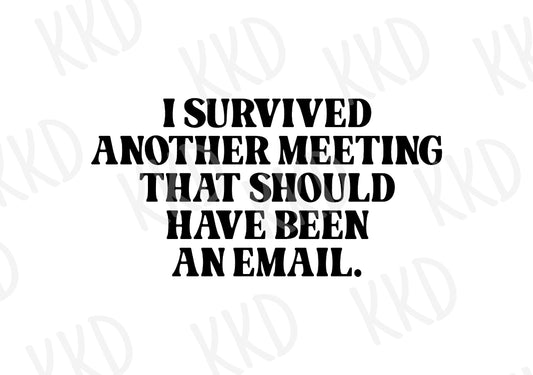Should Have Been An Email - Digital Files