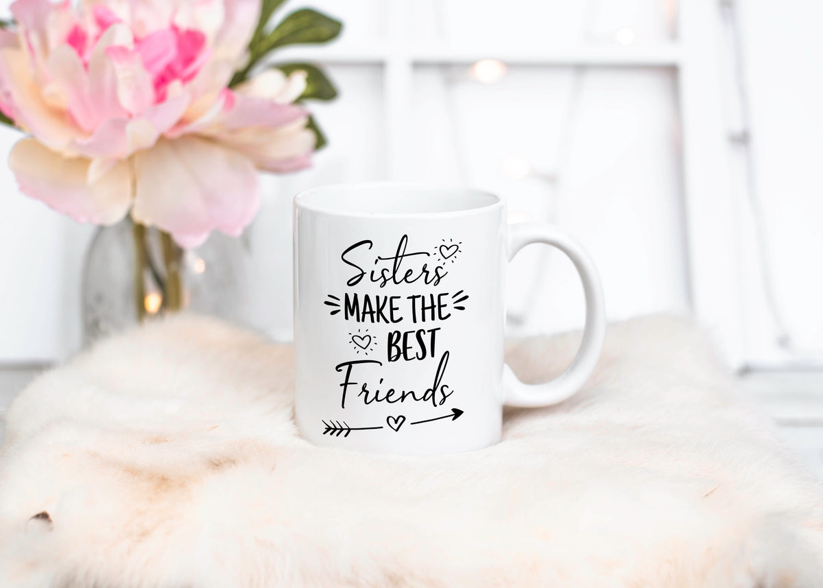 Sisters Make the Best Friends Mug