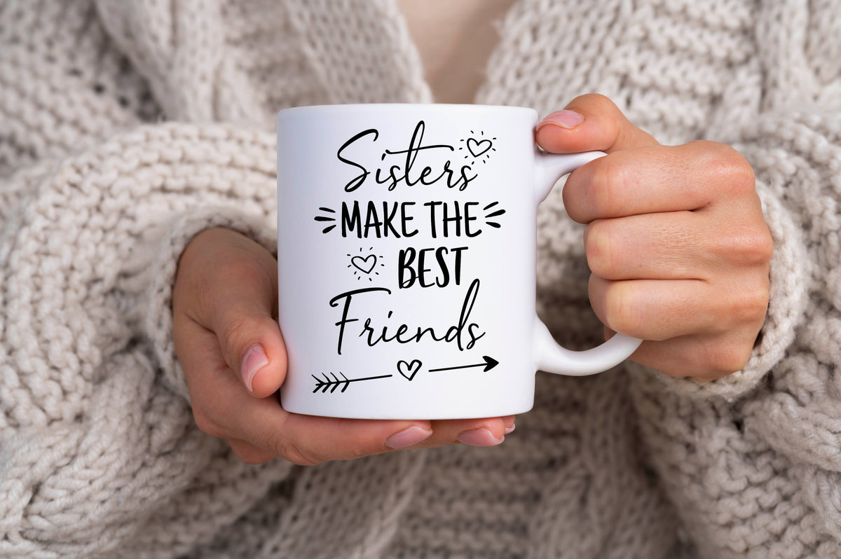 Sisters Make the Best Friends Mug
