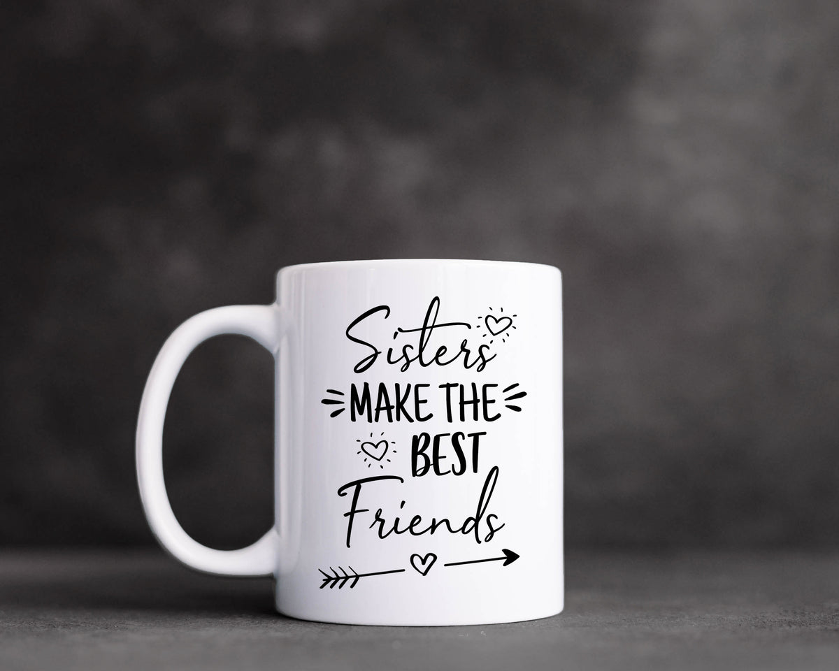 Sisters Make the Best Friends Mug
