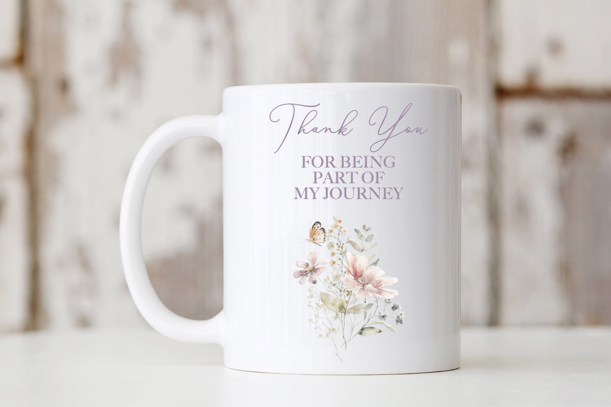 Thank You For Being Part of My Journey Mug