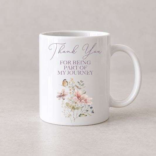 Thank You For Being Part of My Journey Mug