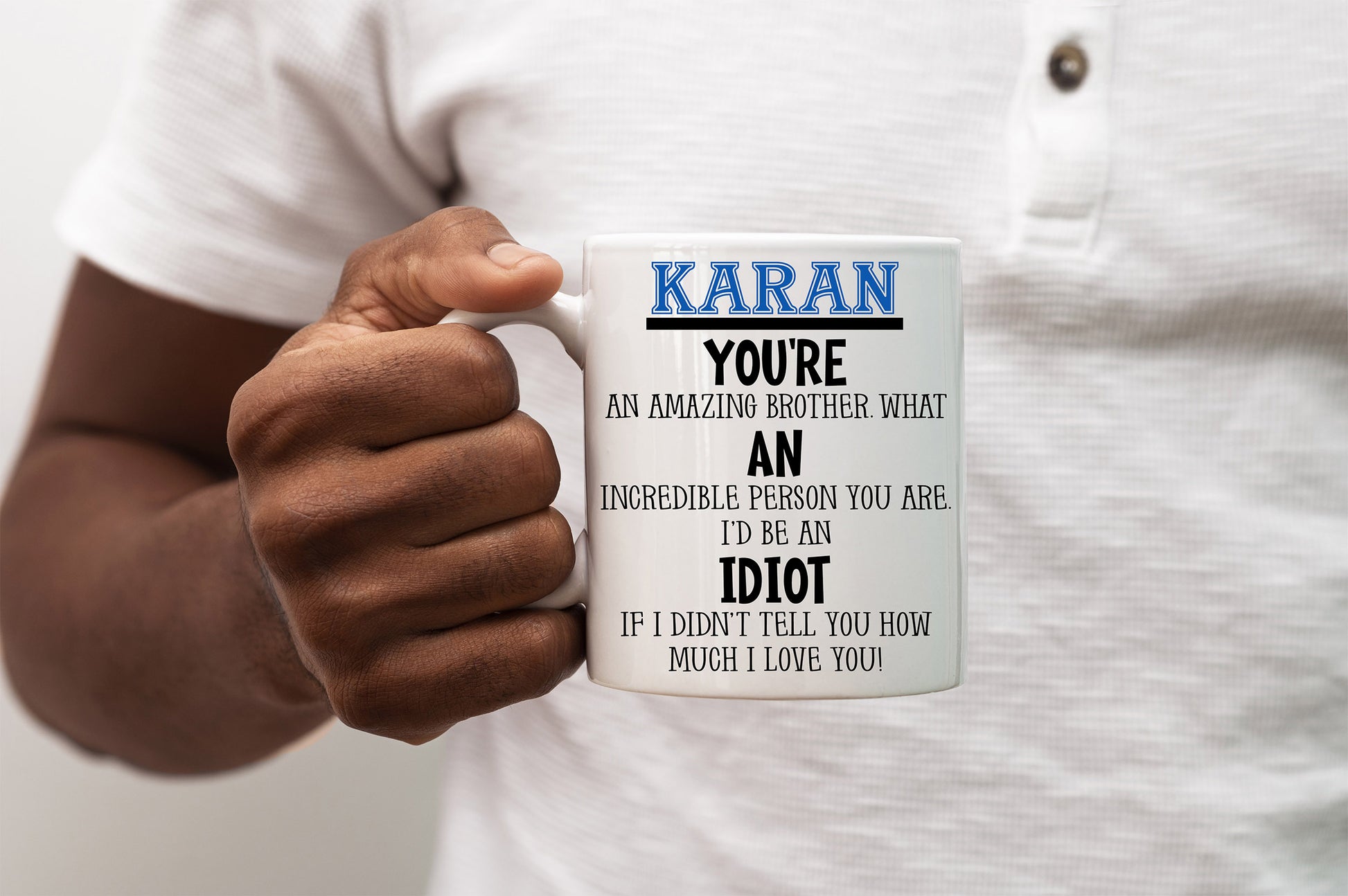 You're an Idiot Gift Mug for Brother From Sister 